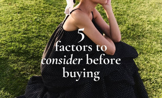 5 FACTORS TO CONSIDER BEFORE BUYING