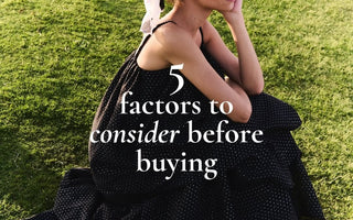 5 FACTORS TO CONSIDER BEFORE BUYING